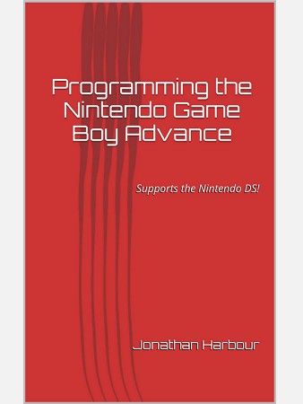 Programming The Nintendo Game Boy Advance: The Unofficial Guide