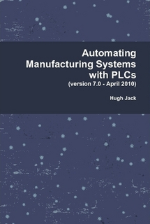 Automated Manufacturing Systems with PLCs (Version 6.0)