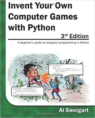 Invent Your Own Computer Games with Python, 3rd Edition