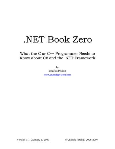 .NET Book Zero: What the C or C++ Programmer Needs to Know about C# and the .NET Framework