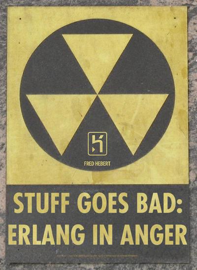 Stuff Goes Bad: Erlang in Anger