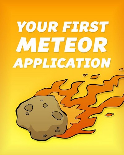 Your First Meteor Application: A Complete Beginner's Guide to the Meteor JavaScript Framework