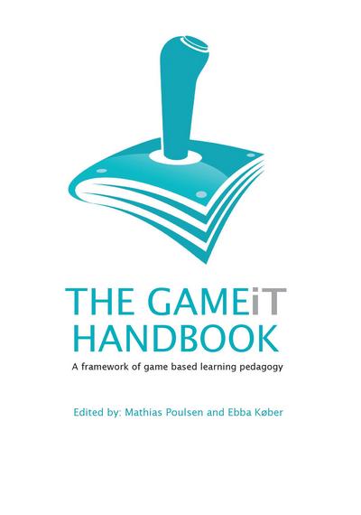 The GAMEiT handbook: A framework of game based learning pedagogy