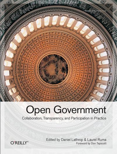 Open Government: Collaboration, Transparency, and Participation in Practice