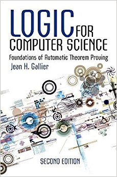 Logic For Computer Science - Foundations of Automatic Theorem Proving